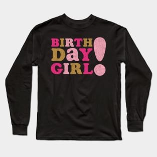 Birthday Girl Long Sleeve T-Shirt